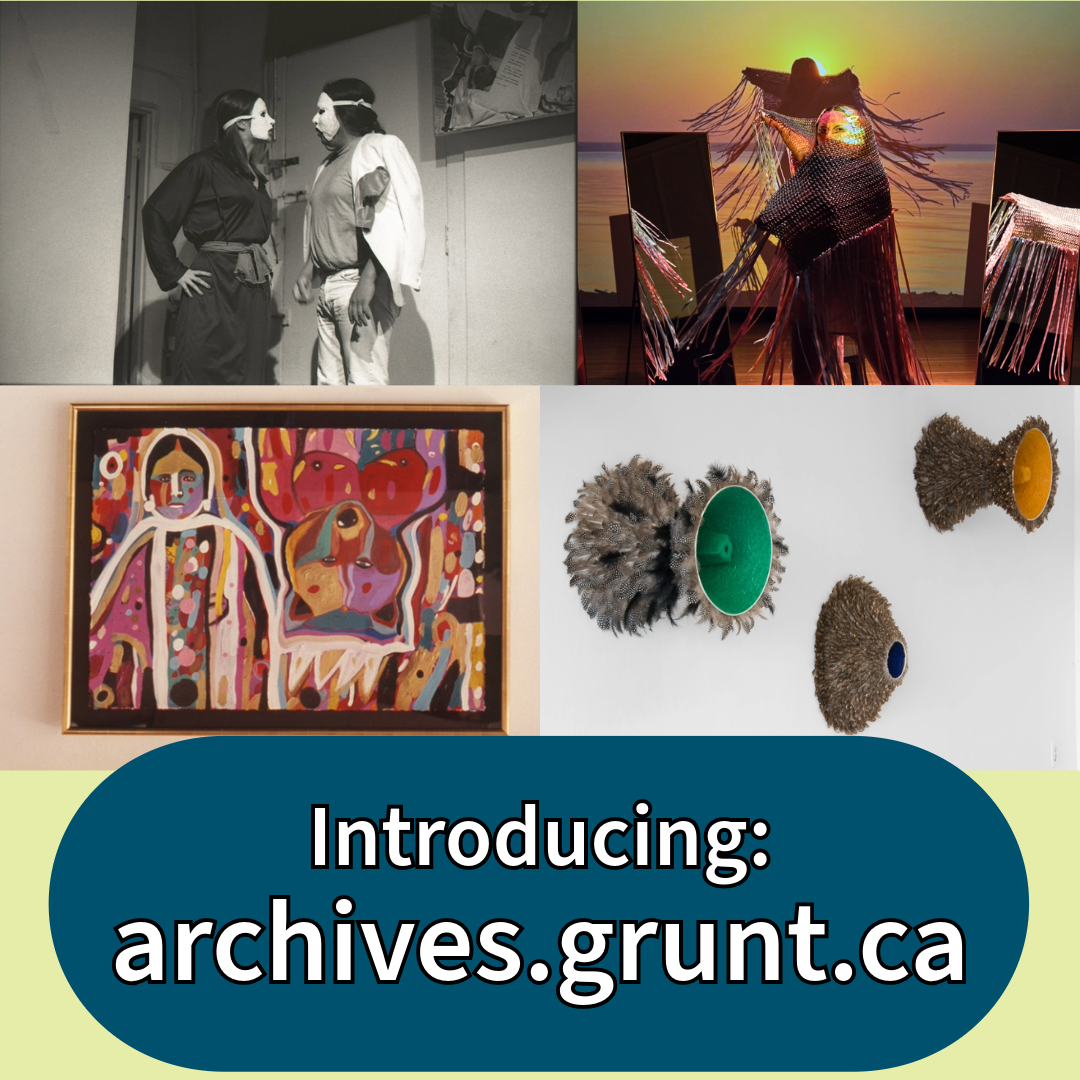: A digital graphic with four archival images of artworks by Cheri Maracle and Sam Bob, Cheyenne Rain Legrande, Rolande Souliere, and George Littlechild. The works are performances, paintings, and sculptures, which have been presented at grunt over the years. White text on an indigo-coloured oval at the bottom reads “Introducing archives.grunt.ca”
