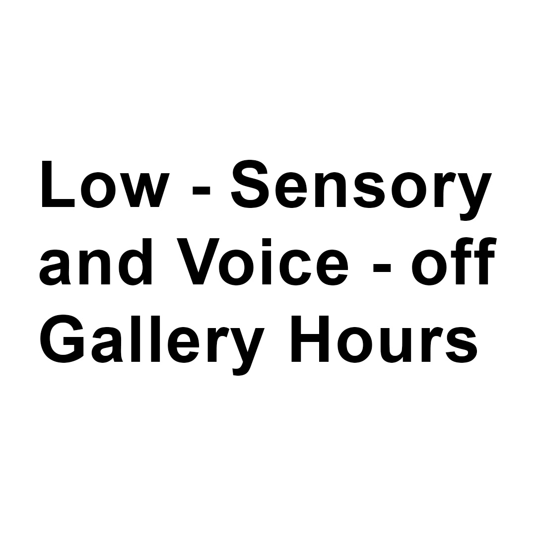 Bold black sans-serif text appears on a white background reading "Low-sensory and voice-off gallery hours."
