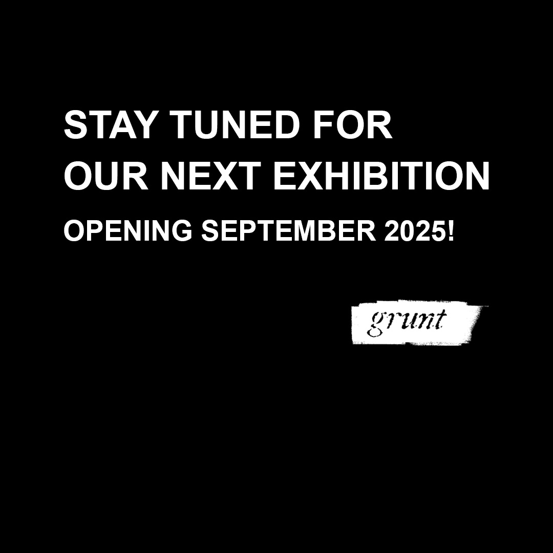 Bold white capitalized sans-serif text appears on a black background stating, "Stay tuned for our next exhibition opening September 2025!" grunt gallery's logo appears in white at bottom right.