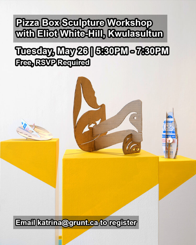Three sculptures made of cut pizza boxes rest atop white plinths with a bright yellow painted top in front of a white gallery wall. From left to right the titles of each work are Ancestors’ Hands, Stqe:ye’ (Wolf)/Meatlover, Beetle, 2021 by Eliot White-Hill, Kwulasultun. White outlined in black outlines workshop title, date, time, and email contact to register for this free workshop available in the caption of this post.